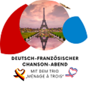 Ausschnitt eines Plakates, auf dem geschrieben steht "Deutsch-Französischer Chanson-Abend mit dem Trio „Ménage à trois“". Das gezeigte Motiv ist der Eiffelturm in Paris in Abendröte.